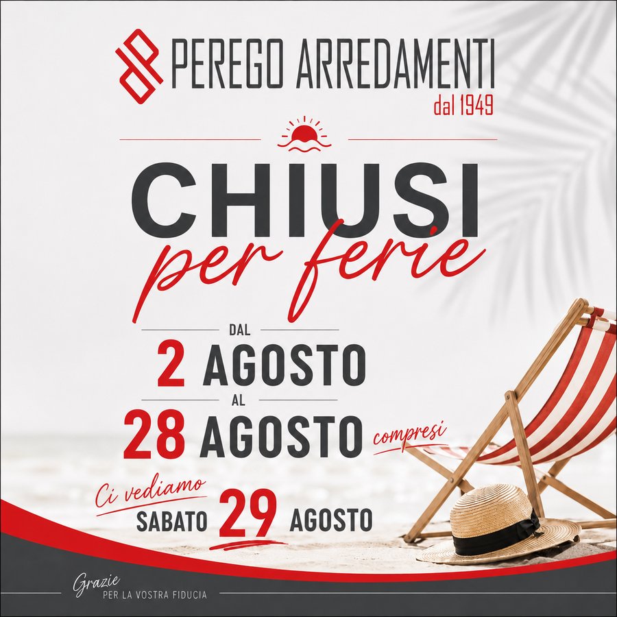 Perego Arredamenti - chiusi per ferie dal 2 al 28 agosto 2026, riapertura sabato 29 agosto|